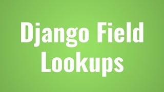Using Django Model Field Lookups