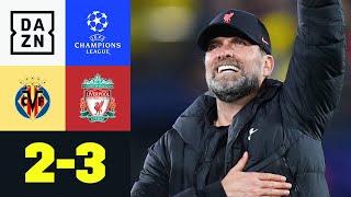 Zitterpartie! Klopp erreicht 4. Finale: Villarreal - Liverpool 2:3 | UEFA Champions League | DAZN