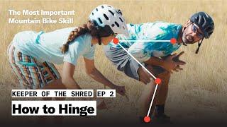 The Hinge: The Most Essential Mountain Bike Skill | Keeper of the Shred | The Pro's Closet