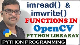 imread( ) & imwrite( ) FUNCTIONS IN OPENCV (PYHTON LIBRARY)  || COMPUTER VISION LIBRARY IN PYTHON