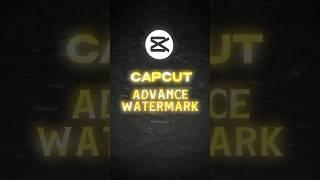 Advance Watermark Tutorial | Capcut Tutorial #shorts #capcut