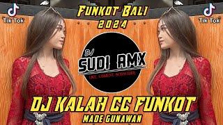 DJ KALAH CC - MADE GUNAWAN TERBARU FUNKOT | DJ SUDI RMX