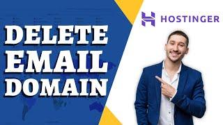 How to Delete Email Domain in Hostinger 2025?