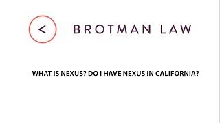 What Is Nexus? Do I Have Nexus In California?