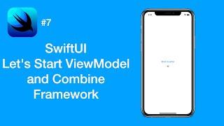 Let's Start ViewModel and Combine Framework - SwiftUI #7 - iOS Programming