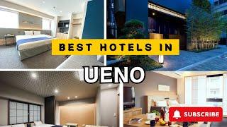 Top UENO Hotels for 2025 and Beyond [BEST AVAILABLE]