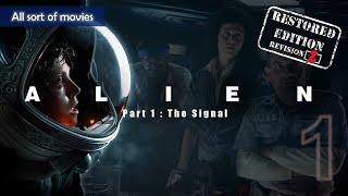 Alien (1979) - Part 1 : The Signal  | Restored Edition, revision 2