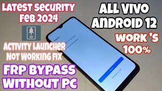 All Vivo Frp Bypass Without Pc ll Android 12 l Feb 2024 ll Activity Launcher Method Not Working Fix