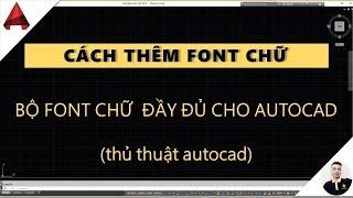  Hướng dẫn thêm font chữ đầy đủ cho Autocad // khắc phục lỗi font autocad // mẹo autocad