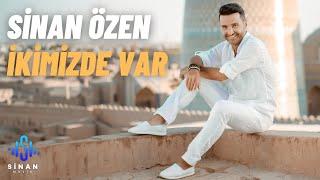 Sinan Özen - İkimizde Var (Official Video)