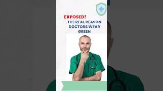 Exposed! The REAL Reason Doctors Wear Green🟢🩺#DoctorSecrets#MedicalMysteries#shorts#youtubeshorts