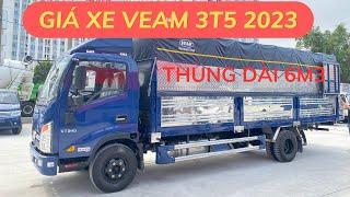 Giá xe VEAM VT340T 3T5 Thùng dài 6m3 2024 Chất lượng đã thay đôỉ rất nhiều