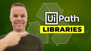UiPath - How to build a reusable component using Libray - Tutorial from start to finish