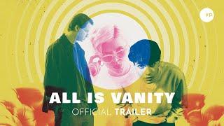 All is Vanity | Official UK Trailer