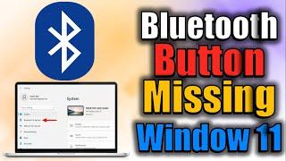 Window 11 Bluetooth on off button missing