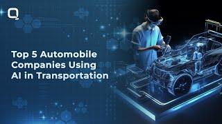 Top 5 Automobile Companies Using AI in Transportation