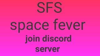 join my discord sfs space fever