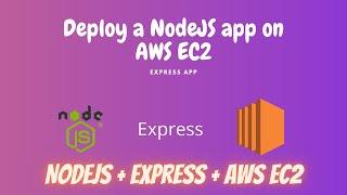 How to Deploy a NodeJS app on AWS EC2 | ExpressJS Node App