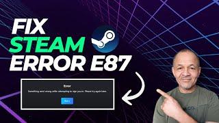 How To Fix Steam Error Code E87 - Login Error | 2024