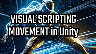 Creating Movement with Visual Scripting and Input System with Unity 2022