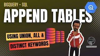 Append multiple tables using UNION in SQL | BigQuery