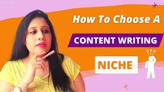 How to Choose Content Writing Niche || What's the Best Freelance Writing Niche For You