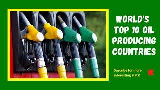 Top 10 Countries by Oil Production |World's top 10 oil producing countries | Largest oil production