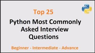 Python Most Commonly Asked Interview Questions  - Top 25