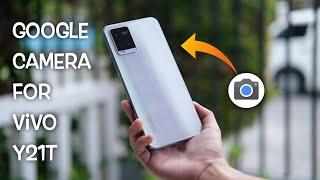 Google Camera For Vivo Y21T || Gcam for Vivo Y21T