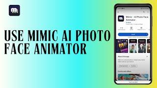 How to Use Mimic AI Photo Face Animator