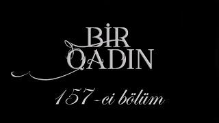 Bir Qadın (157-ci bölüm)