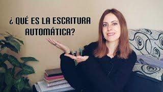 ¿Qué es la Escritura Automática?