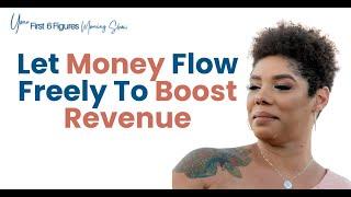 Let Money Flow Freely To Boost Revenue