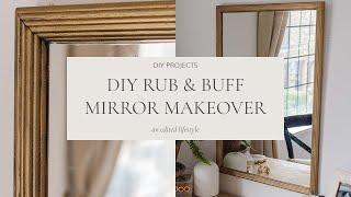 DIY Rub and Buff Mirror Makeover | Mirror Makeover | An Edited Lifestyle