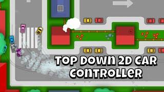 How to create a 2D Arcade Style Top Down Car Controller in Unity tutorial Part 1