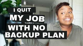I Quit My Job (Without Having a Back Up)