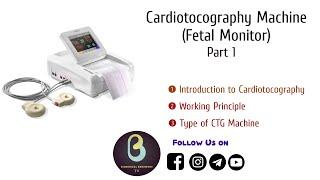 Cardiotocography  (Fetal Monitors) | Part 1| Introduction | Biomedical Engineers TV