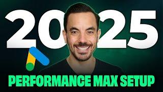 Performance Max Setup Tutorial + New Strategies 2025