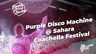 Purple Disco Machine @ Sahara - Coachella Festival By DJ Alejandro Conde