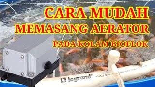 CARA MEMASANG, MERANGKAI INSTALASI AERATOR UNTUK BUDIDAYA IKAN NILA SISTEM BIOFLOK