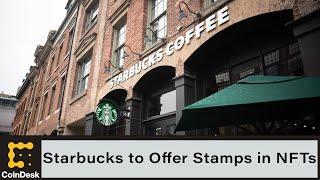 Starbucks Odyssey Program to Offer Digital Collectible Stamps in NFT Form