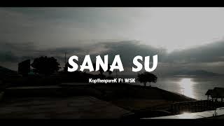 KapthenpureK - Sana Su Ft WSK (Official Audio)