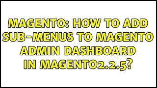 Magento: How to add sub-menus to Magento admin dashboard in Magento2.2.5?