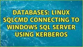 Databases: Linux sqlcmd connecting to Windows Sql Server using kerberos