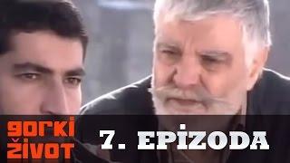 Gorki Zivot - 7. Epizoda