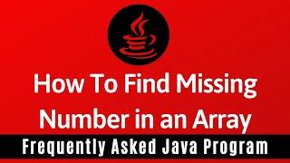 Frequently Asked Java Program 17: Find Missing Number in an Array