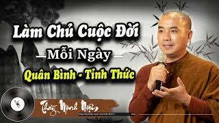 Sư Minh Niệm - LÀM CHỦ ĐỜI SỐNG MỖI NGÀY ĐI VỀ HƯỚNG QUÂN BÌNH VÀ TỈNH THỨC | Radio Phật Giáo