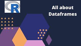 27. All about Dataframes in R