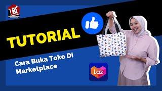 CARA BUKA TOKO ONLINE DI LAZADA 2023- DAGANGANKITADOTCOM