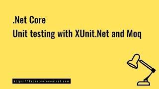 .Net Core Unit Testing using  XUnit and Moq